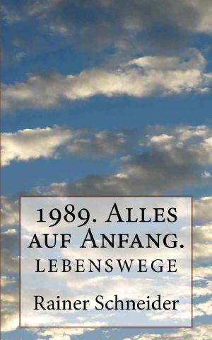 [Lebenswege 04] • 1989 · Alles auf Anfang